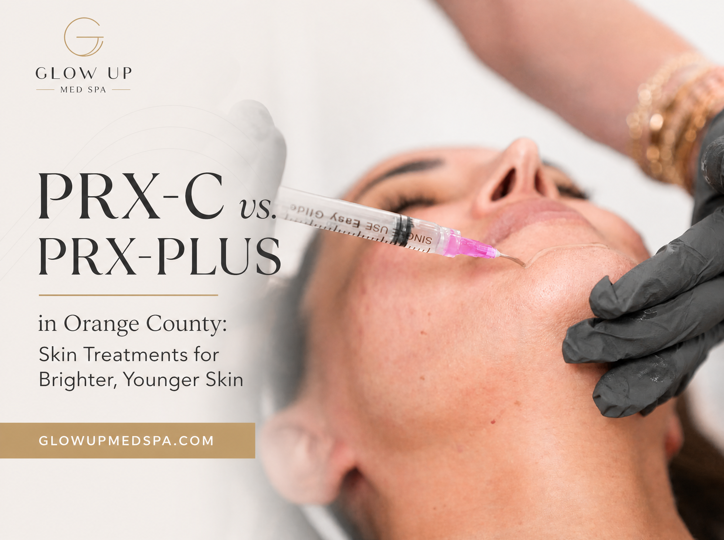 PRX-C vs. PRX-PLUS in Orange County: Skin Treatments for Brighter, Younger Skin
